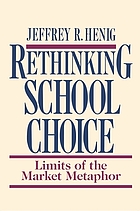 Rethinking school choice : limits of the market metaphor