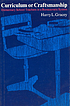 Curriculum or craftsmanship; elementary school... 著者：  Harry L Gracey 