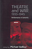 Theatre and war, 1933-1945 : performance in extremis