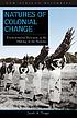 Natures of colonial change : environmental relations... by Jacob Abram Tropp