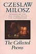 The collected poems, 1931-1987 by Czesław Miłosz