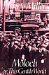 Moloch, or, This gentile world 著者： Henry Miller