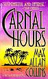 Carnal hours por Max Allan Collins
