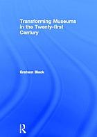 Transforming museums in the twenty-first century