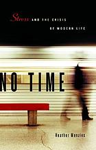 No time : stress and the crisis of modern life