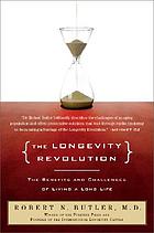 The longevity revolution : the benefits and challenges of living a long life