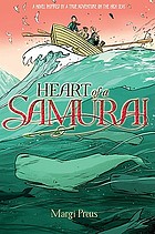 Heart of a samurai : based on the true story of Manjiro Nakahama