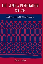 The Seneca restoration, 1715-1754 : an Iroquois local political economy