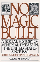 No magic bullet : a social history of venereal disease in the United States since 1880