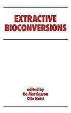 Extractive bioconversions