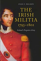 The Irish militia, 1793-1802 : Ireland's forgotten army