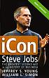 iCon : Steve Jobs, the greatest second act in the history of business