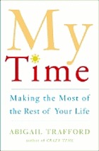 My time : making the most of the rest of your life