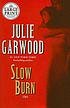 Slow burn : a novel por Julie Garwood