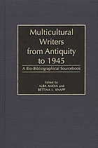 Multicultural writers from antiquity to 1945 : a bio-bibliographical sourcebook