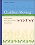 Children moving : a reflective approach to teaching... 著者： George Graham
