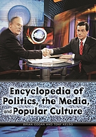 Encyclopedia of politics, the media, and popular culture
