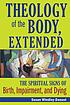 Theology of the body, extended : the spiritual... by  Susan Windley-Daoust 