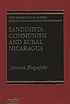 Sandinista communism and rural Nicaragua by Janusz Bugajski