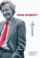 Noam Chomsky : a life of dissent