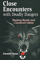 Close encounters with deadly dangers : riveting reads and classroom ideas