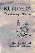Kundera, or, The memory of desire