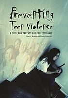 Preventing teen violence : a guide for parents and professionals