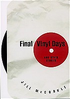 Final vinyl days and other stories