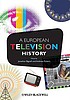 A European television history by Jonathan Bignell