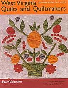 West Virginia quilts and quiltmakers : echoes from the hills