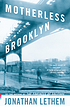 Motherless Brooklyn by  Jonathan Lethem 