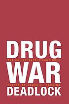 Drug war deadlock : the policy battle continues