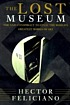 The lost museum : the Nazi conspiracy to steal the world's greatest works of art