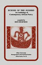 Echoes of the sunbird : an anthology of contemporary African poetry