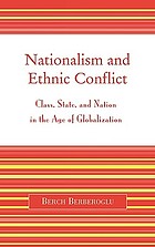 Nationalism and ethnic conflict : class, state, and nation in the age of globalization