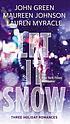 Let it snow : three holiday romances