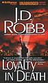 Loyalty in death von J  D Robb