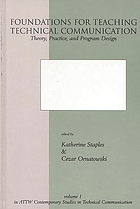 Foundations for teaching technical communication : theory, practice, and program design