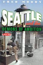 Seattle and the demons of ambition : a love story