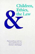 Children, ethics, & the law : professional issues and cases