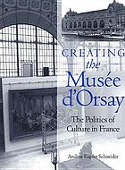 Creating the Musée d'Orsay : the politics of culture in France