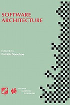 Software architecture : TC2 first Working IFIP Conference on Software Architecture (WICSA1) : 22-24 February 1999, San Antonio, Texas, USA