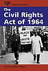 The Civil Rights Act of 1964 by Robert H Mayer