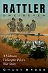 Rattler one-seven : a Vietnam helicopter pilot's... de Chuck Gross