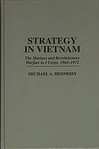Strategy in Vietnam : the Marines and revolutionary warfare in I Corps, 1965-1972