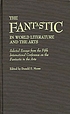 The fantastic in world literature and the arts... de Donald E Morse