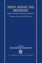 Haydn, Mozart, & Beethoven : studies in the music of the classical period : essays in honor of Alan Tyson