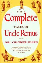 The complete tales of Uncle Remus