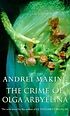 The crime of Olga Arbyelina by Andreï Makine