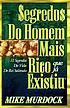Segredos do homem mais rico que j existiu. by Mike Murdock